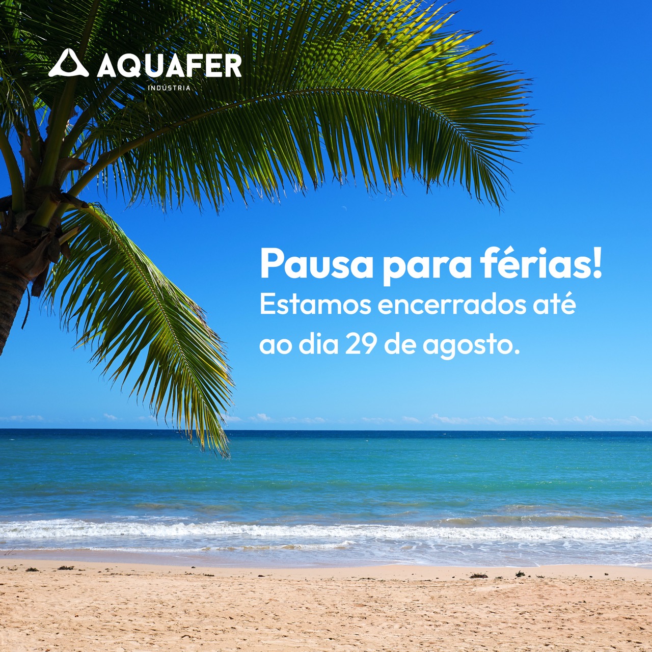 A AQUAFER encontra-se encerrada de 18 a 29 de Agosto